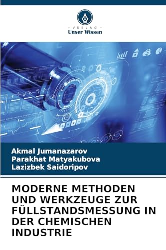 MODERNE METHODEN UND WERKZEUGE ZUR FÜLLSTANDSMESSUNG IN DER CHEMISCHEN INDUSTRIE von Verlag Unser Wissen