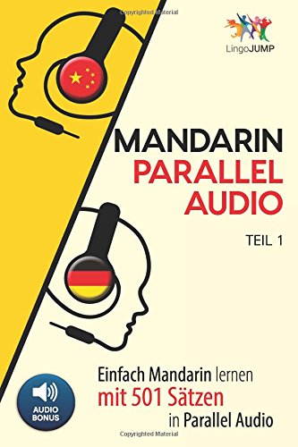Mandarin Parallel Audio - Einfach Mandarin Lernen mit 501 Sätzen in Parallel Audio - Teil 1