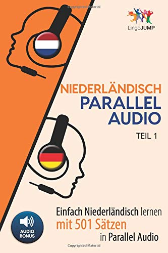 Niederländisch Parallel Audio - Einfach Niederländisch Lernen mit 501 Sätzen in Parallel Audio - Teil 1