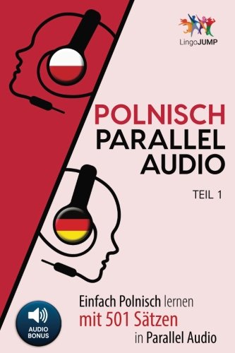 Polnisch Parallel Audio - Einfach Polnisch Lernen mit 501 Sätzen in Parallel Audio - Teil 1