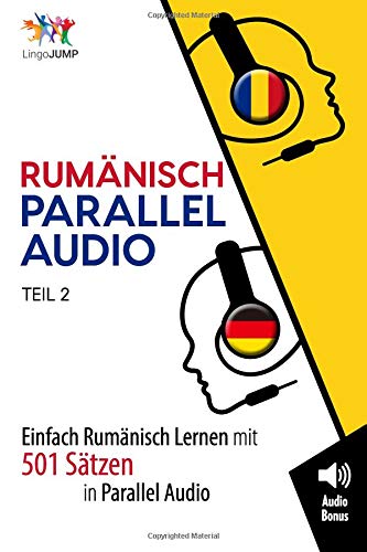 Rumänisch Parallel Audio - Einfach Rumänisch Lernen mit 501 Sätzen in Parallel Audio - Teil 2