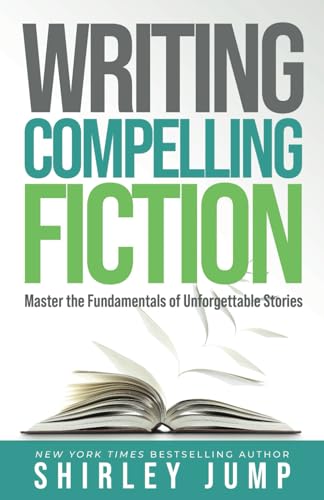 Writing Compelling Fiction: Master the Fundamentals of Unforgettable Stories von Independently published