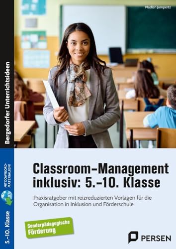 Classroom-Management inklusiv: 5.-10. Klasse: Praxisratgeber mit reizreduzierten Vorlagen für di e Organisation in Inklusion und Förderschule Classroom-Management inklusiv: 5.-10. Klasse: Praxisratgeber mit reizreduzierten Vorlagen für di e Organisation in Inklusion und Förderschule von Persen Verlag i.d. AAP