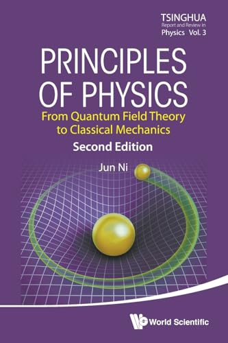 PRINCIPLES OF PHYSICS (2ND ED) (Tsinghua Report And Review In Physics, Band 3) von World Scientific