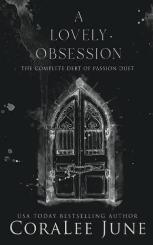 A Lovely Obsession: The Complete Debt of Passion Duet von Independently published