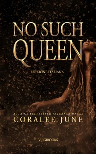 No Such Queen: Edizione Italiana (Bloody Royals Edizione Italiana, Band 2) von VIRGIBOOKS