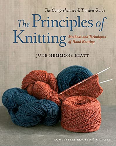 The Principles of Knitting: Methods and Techniques of Hand Knitting