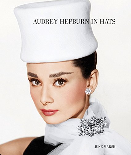 Marsh, J: Audrey Hepburn In Hats