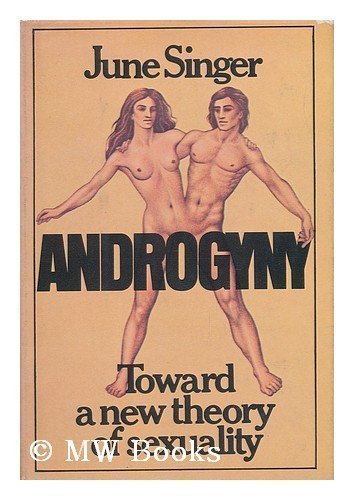 Androgyny: Toward a New Theory of Sexuality von Doubleday