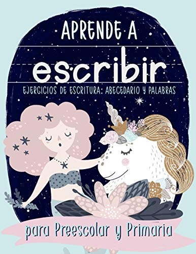 Aprende a escribir: Ejercicios de escritura: Abecedario y palabras: para Preescolar y Primaria