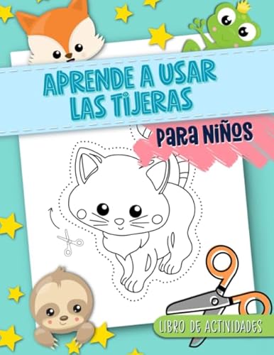 Aprende a usar las tijeras: Para niños: Libro de actividades Aprende a usar las tijeras: Para niños: Libro de actividades