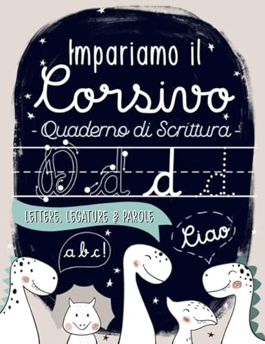Impariamo il corsivo: Quaderno di scrittura: Lettere, legature & parole