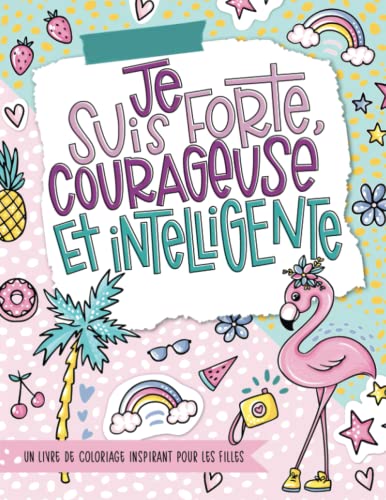 Je suis forte, courageuse et intelligente - Un livre de coloriage inspirant pour les filles von Cloud Forest Press
