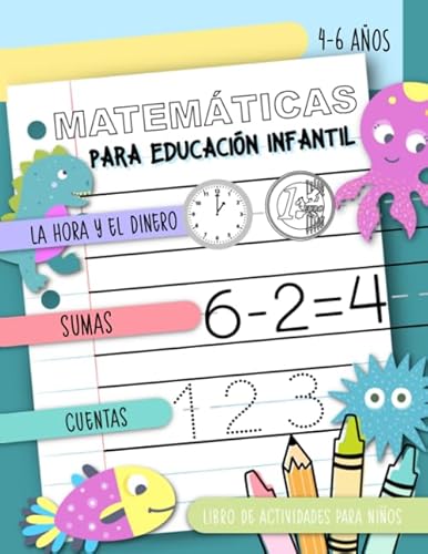 Matemáticas para Educación Infantil - La hora y el dinero, Sumas, Cuentas, Libro de actividades para niños, 4-6 años Matemáticas para Educación Infantil - La hora y el dinero, Sumas, Cuentas, Libro de actividades para niños, 4-6 años