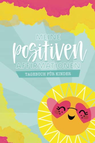 Meine positiven Affirmationen - Tagebuch für Kinder von Cloud Forest Press