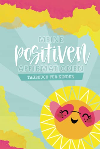 Meine positiven Affirmationen - Tagebuch für Kinder von Cloud Forest Press