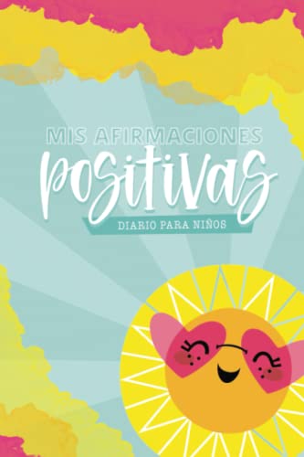 Mis afirmaciones positivas - Diario para niños von Cloud Forest Press