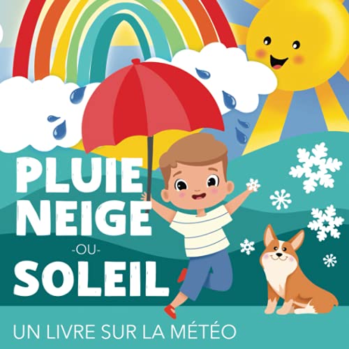 Pluie, neige ou soleil - Un livre sur la météo