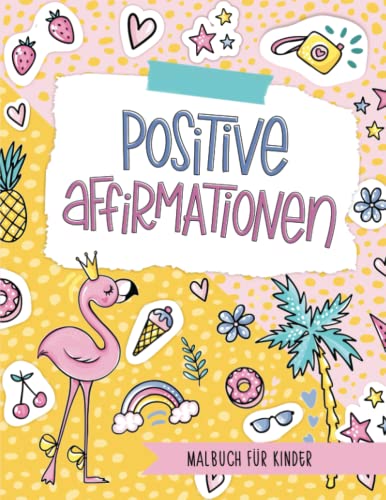 Positive Affirmationen - Malbuch für Kinder