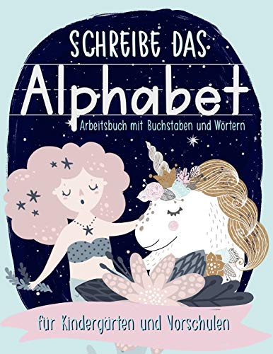 Schreibe das Alphabet: Arbeitsbuch mit Buchstaben und Wörtern: für Kindergärten und Vorschulen