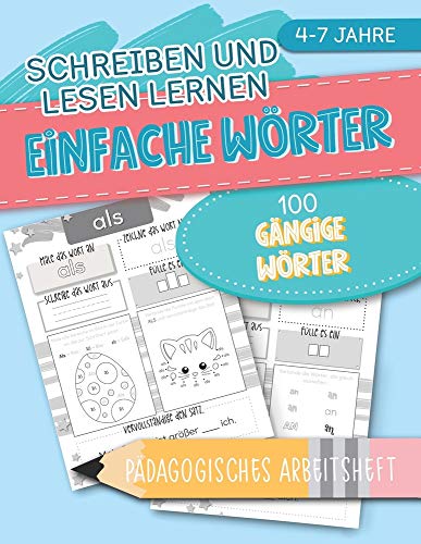 Schreiben und Lesen Lernen: Einfache Wörter: 100 Gängige Wörter: Pädagogisches Arbeitsheft: 4-7 Jahre