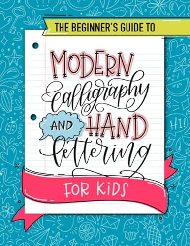 The Beginner's Guide to Modern Calligraphy and Hand Lettering for Kids von Cloud Forest Press