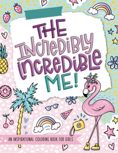 The Incredibly Incredible Me: An Inspirational Coloring Book for Girls von Cloud Forest Press