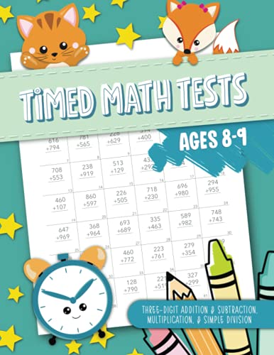 Timed Math Tests - Three-Digit Addition & Subtraction, Multiplication & Simple Division - Ages 8-9 Timed Math Tests - Three-Digit Addition & Subtraction, Multiplication & Simple Division - Ages 8-9 von Cloud Forest Press