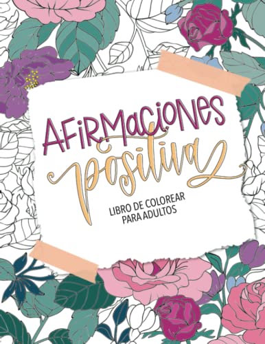 Afirmaciones positivas - Libro de colorear para adultos Afirmaciones positivas - Libro de colorear para adultos