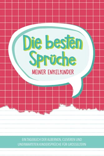 Die besten Sprüche meiner Enkelkinder