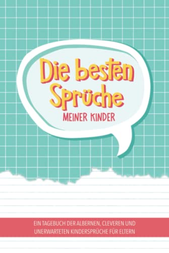 Die besten Sprüche meiner Kinder Die besten Sprüche meiner Kinder