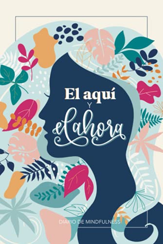 El aquí y el ahora - Diario de mindfulness El aquí y el ahora - Diario de mindfulness von Cloud Forest Press