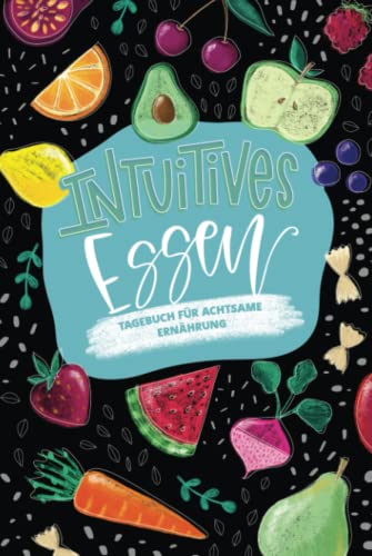 Intuitives Essen - Tagebuch für achtsame Ernährung