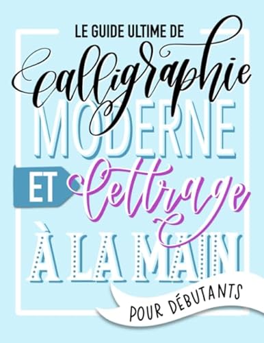 Le guide ultime de calligraphie moderne et lettrage à la main pour débutants von June & Lucy