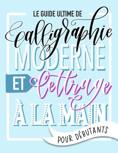 Le guide ultime de calligraphie moderne et lettrage à la main pour débutants Le guide ultime de calligraphie moderne et lettrage à la main pour débutants von June & Lucy