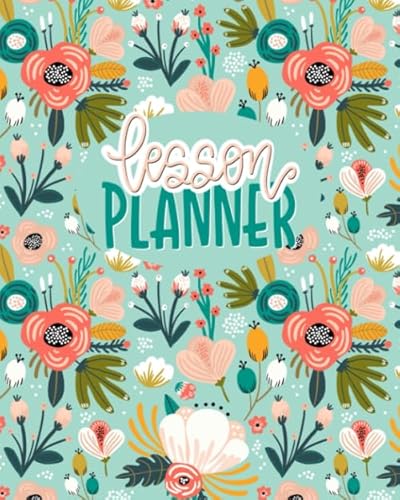 Lesson Planner: 12 Month Weekly Academic Year Organizer for Teachers & Homeschool Parents with Monthly Calendar View 2117 (Undated) von Cloud Forest Press