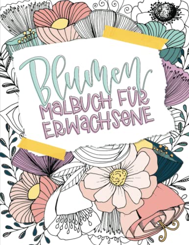 Malbuch für Erwachsene - Blumen Malbuch für Erwachsene - Blumen
