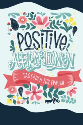 Positive Affirmationen - Tagebuch für Frauen von Cloud Forest Press