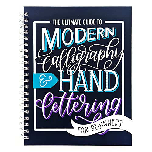 The Ultimate Guide to Modern Calligraphy & Hand Lettering for Beginners The Ultimate Guide to Modern Calligraphy & Hand Lettering for Beginners