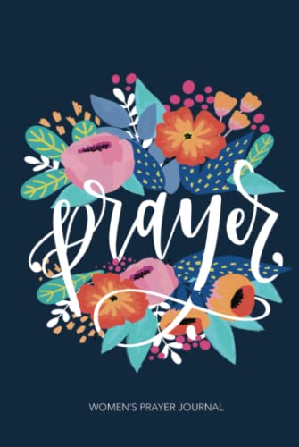 Women's Prayer Journal: A Christian Devotional for a Year of Praise, Gratitude, and Reflection Women's Prayer Journal: A Christian Devotional for a Year of Praise, Gratitude, and Reflection