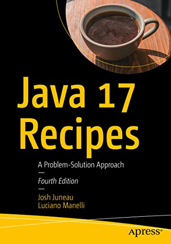 Java 17 Recipes: A Problem-Solution Approach von Apress