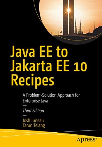 Java EE to Jakarta EE 10 Recipes: A Problem-Solution Approach for Enterprise Java von Apress