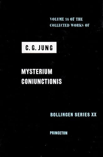 Collected Works of C.G. Jung, Volume 14: Mysterium Coniunctionis: An Inquiry into the Separation and Synthesis of Psychic Opposites in Alchemy (Bollingen Series, 20, Band 14)