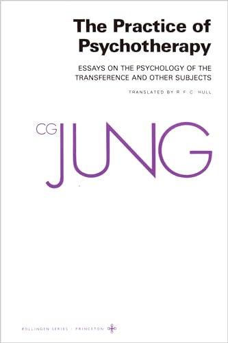 Collected Works of C.G. Jung, Volume 16: Practice of Psychotherapy: Essays on the Psychology of the Transference and Other Subjects (Bollingen Series)