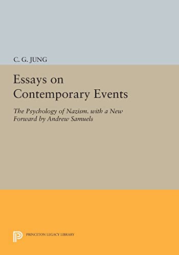 Essays on Contemporary Events: The Psychology of Nazism. With a New Forward by Andrew Samuels (Princeton Legacy Library) von Princeton University Press