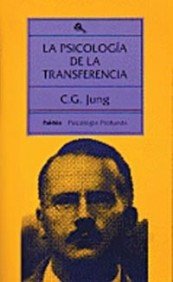 La psicología de la transferencia : esclarecida por medio de una serie de imágenes de la alquimia : para médicos y psicólogos prácticos (Psicología profunda, Band 6) von Ediciones Paidós
