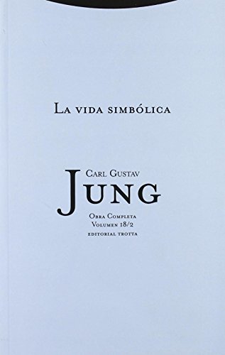 La vida simbólica II: Volumen 18/2 (Obras completa Carl Gustav Jung)