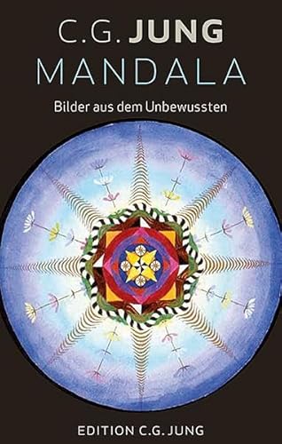 Mandala: Bilder aus dem Unbewussten