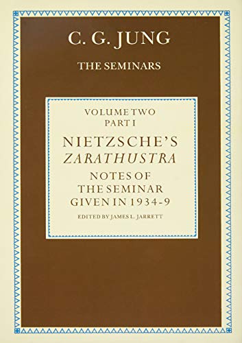 Nietzsche's Zarathustra: Notes of the Seminar Given in 1934-1939 by C.g.jung Nietzsche's Zarathustra: Notes of the Seminar Given in 1934-1939 by C.g.jung