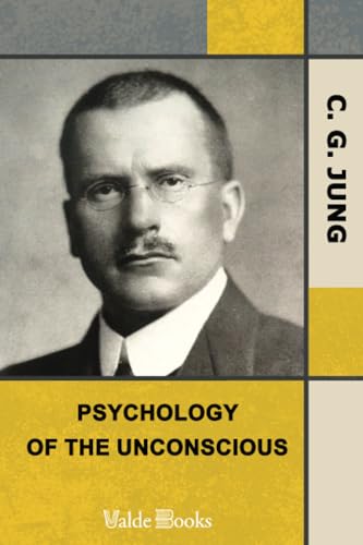 Psychology of the Unconscious Psychology of the Unconscious von ValdeBooks